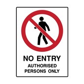 Prohibition Sign  No Entry Authorised Persons Only Flute H600mm x W450mm