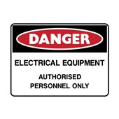 Electrical Equipment Authorised Personnel Only Metal H450mm x W600mm