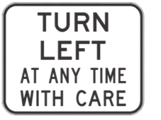 750X600 Turn Left At Any Time With Care NSW SPEC